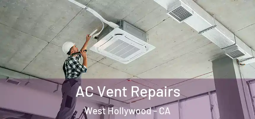  AC Vent Repairs West Hollywood - CA