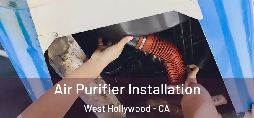  Air Purifier Installation West Hollywood - CA