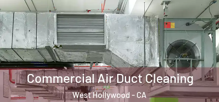  Commercial Air Duct Cleaning West Hollywood - CA
