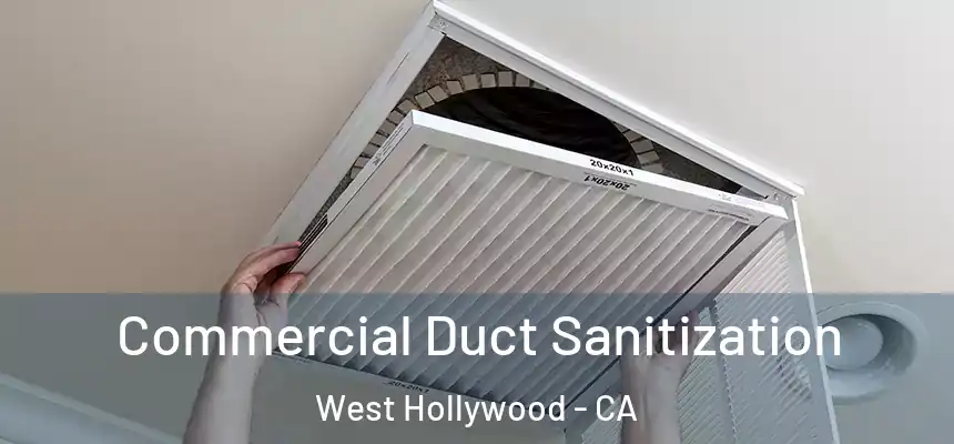  Commercial Duct Sanitization West Hollywood - CA