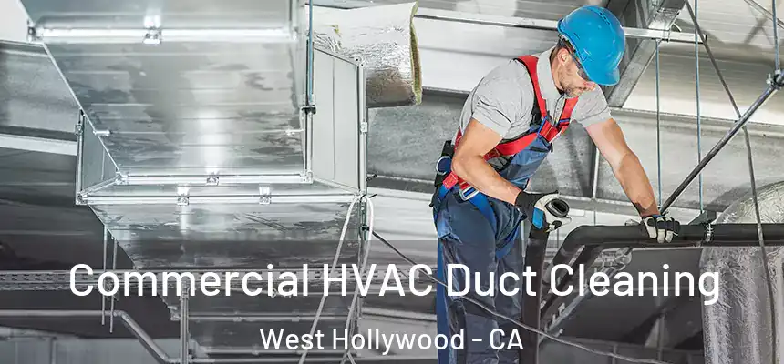 Commercial HVAC Duct Cleaning West Hollywood - CA