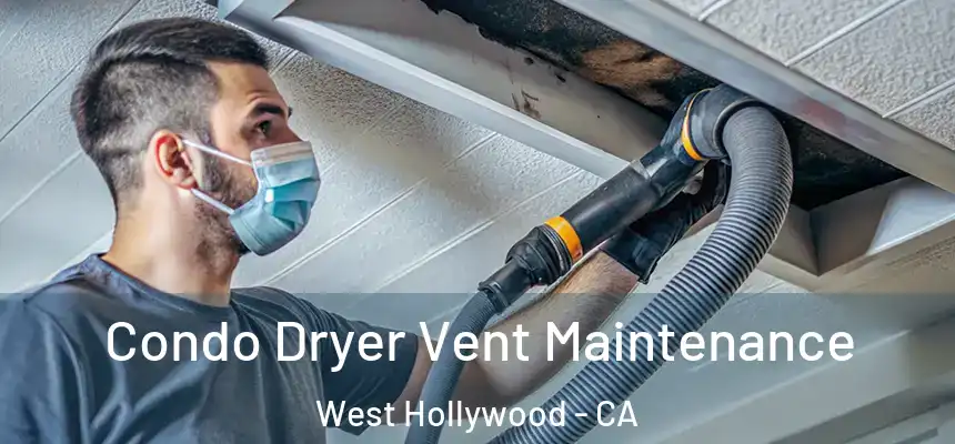  Condo Dryer Vent Maintenance West Hollywood - CA