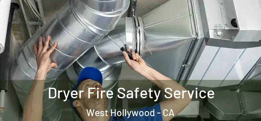  Dryer Fire Safety Service West Hollywood - CA