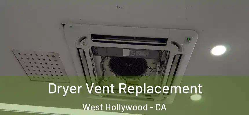  Dryer Vent Replacement West Hollywood - CA