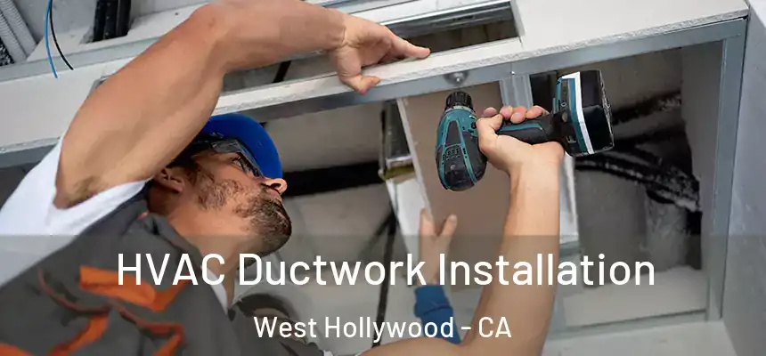  HVAC Ductwork Installation West Hollywood - CA