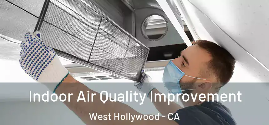 Indoor Air Quality Improvement West Hollywood - CA