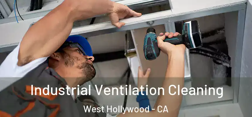  Industrial Ventilation Cleaning West Hollywood - CA