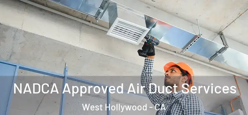  NADCA Approved Air Duct Services West Hollywood - CA