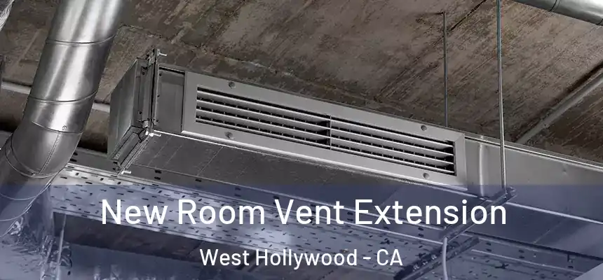  New Room Vent Extension West Hollywood - CA