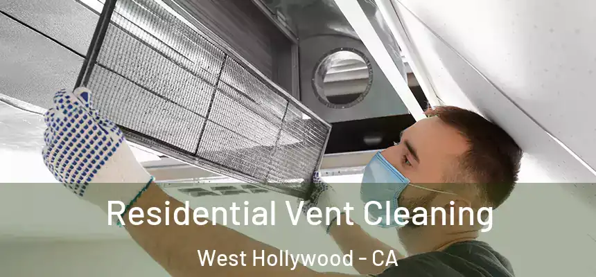  Residential Vent Cleaning West Hollywood - CA