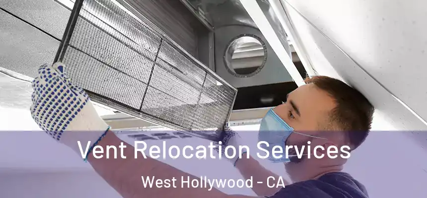  Vent Relocation Services West Hollywood - CA